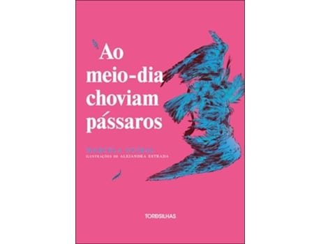 Livro Ao Meio-Dia Choviam Pássaros de Marcela Guiral (Português)