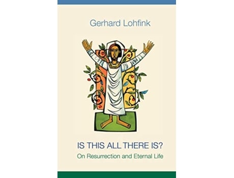 Livro Is This All There Is On Resurrection and Eternal Life de Gerhard Lohfink (Inglês)