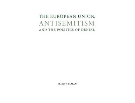 Livro the european union, antisemitism, and the politics of denial de r. amy elman (inglês)