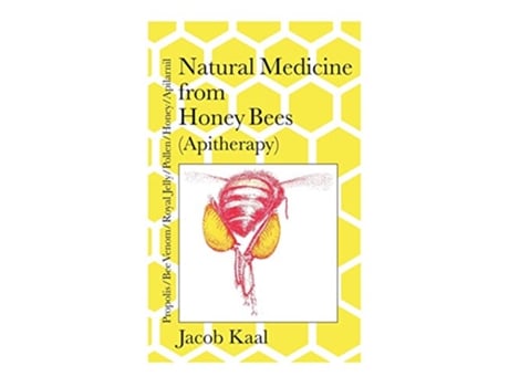 Livro Natural Medicine from Honey Bees Apitherapy Bees propolis bee venom royal jelly pollen honey apilarnil de Jacob Kaal (Inglês)