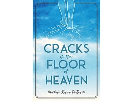 Livro Cracks in the Floor of Heaven de Michele Derouin (Inglês)