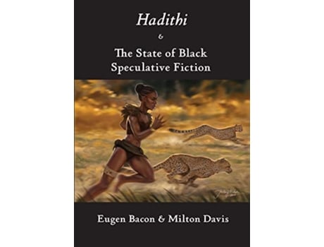 Livro Hadithi The State of Black Speculative Fiction de Eugen Bacon Milton Davies (Inglês)