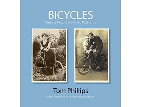 Livro Bicycles Vintage People on Photo Postcards Photo Postcards from the Tom Phillips Archive de Tom Phillips (Inglês)