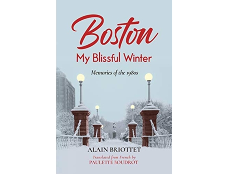 Livro Boston My Blissful Winter de Alain Briottet (Inglês)