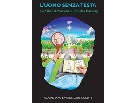 Livro LUomo Senza Testa La Vita e il Pensiero di Douglas Harding Italian Edition de Richard Lang (Italiano)