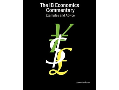 Livro The IB Economics Commentary Examples and Advice de Alexander Zouev (Inglês)