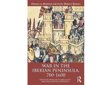 Livro War in the Iberian Peninsula, 700-1600 de Editado por Francisco Garcia Fitz, Editado por Joao Gouveia Monteiro (Inglês)