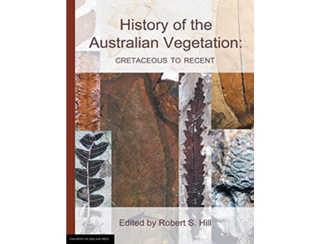 Livro History of the Australian Vegetation Cretaceous to Recent de Hill Robert S (Inglês)