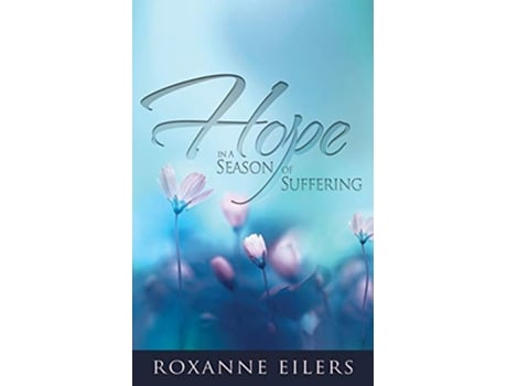 Livro Hope in a Season of Suffering de Roxanne Eilers (Inglês)