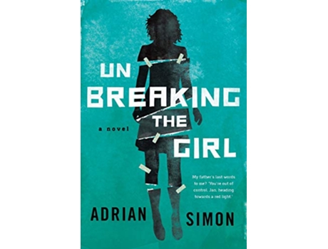 Livro Unbreaking the Girl Sometimes two wrongs can make something very right de Adrian Simon (Inglês)