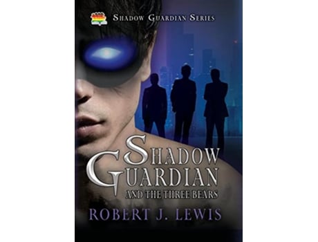 Livro Shadow Guardian and the Three Bears de Robert J Lewis (Inglês - Capa Dura)