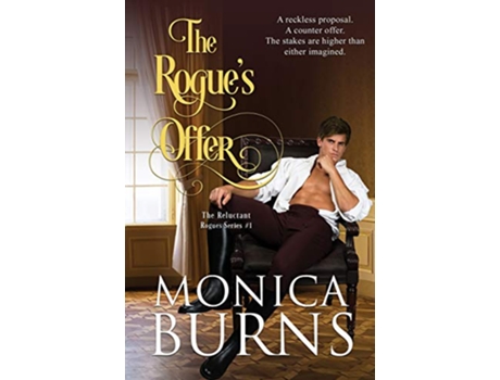 Livro The Rogues Offer The Reluctant Rogues 1 A Reckless Rockwoods Novel de Monica Burns (Inglês)