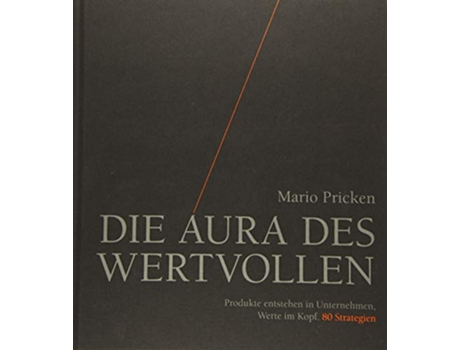 Livro Die Aura des Wertvollen Produkte entstehen in Unternehmen Werte im Kopf 80 Strategien German Edition de Mario Pricken (Alemão)