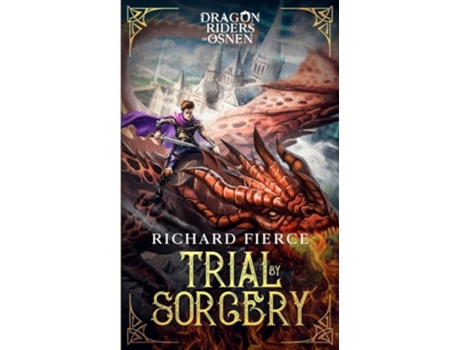 Livro Trial by Sorcery Dragon Riders of Osnen Book 1 de Richard Fierce (Inglês)