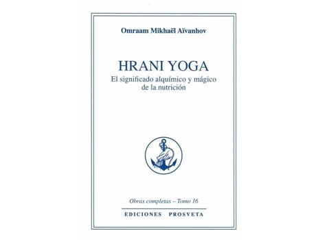 Livro Hrani Yoga - El Significado Alquimico Y Mágico De La Nutrición de Omraam Mikhaël Aïvanhov (Espanhol)