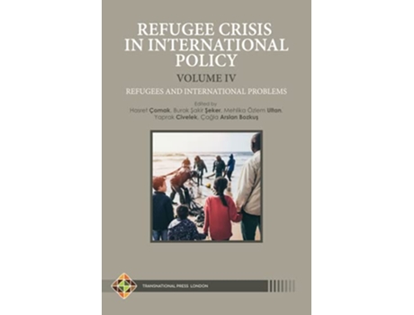 Livro Refugee Crisis in International Policy Volume IV Refugees and International Challenges Migration Series de Hasret Çomak (Inglês)