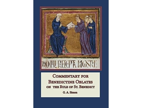 Livro Commentary for Benedictine Oblates On the Rule of St Benedict de G A Simon (Inglês - Capa Dura)