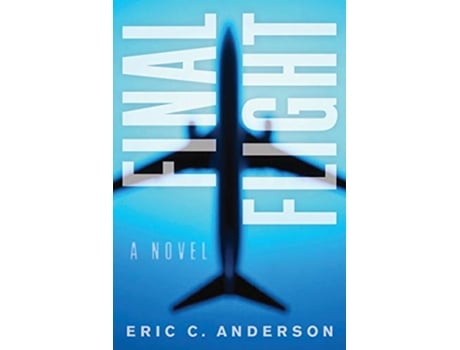 Livro Final Flight a novel de Eric C Anderson (Inglês)