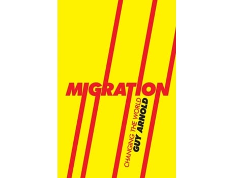 Livro Migration: Changing the World Guy Arnold (Inglês)