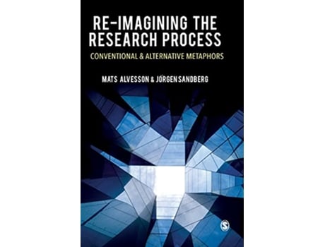 Livro Reimagining the Research Process de Mats Alvesson e Jorgen Sandberg (Inglês - Capa Dura)