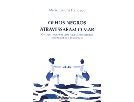 Olhos Negros Atravessaram o Mar - O Corpo Negro em Cena na…