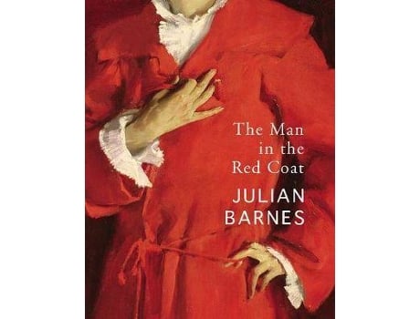 Livro The Man in the Red Coat de Julian Barnes (Inglês)