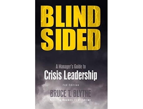 Livro Blindsided A Managers Guide to Crisis Leadership 2nd edition de Bruce T Blythe (Inglês)