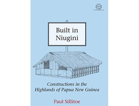 Livro Built in Niugini Constructions in the Highlands of Papua New Guinea The RAI Series de Paul Sillitoe (Inglês)