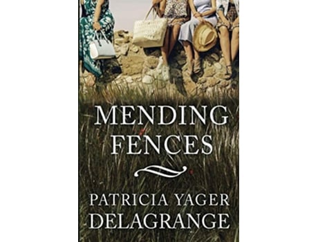 Livro Mending Fences de Patricia Yager Delagrange (Inglês)