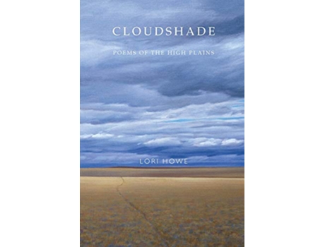 Livro Cloudshade Poems of the High Plains de Lori Howe (Inglês)