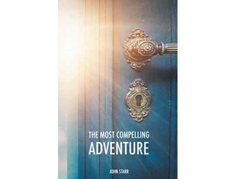 Livro The Most Compelling Adventure de John Starr (Inglês)