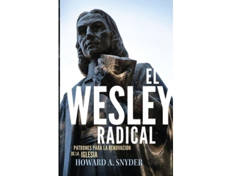 Livro el wesley radical de howard a snyder (espanhol)