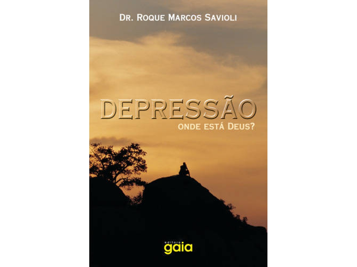 Livro Depressão Onde Está Deus De Dr Roque Marcos Savioli Português Wortenpt 9922