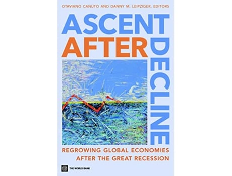 Livro Ascent after Decline Regrowing Global Economies after the Great Recession de Otaviano Ed Canuto (Inglês)