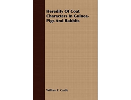 Livro Heredity Of Coat Characters In GuineaPigs And Rabbits de William E Castle (Inglês)