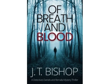 Livro Of Breath and Blood A Novel of Suspense Detectives Daniels and Remalla de J T Bishop (Inglês)