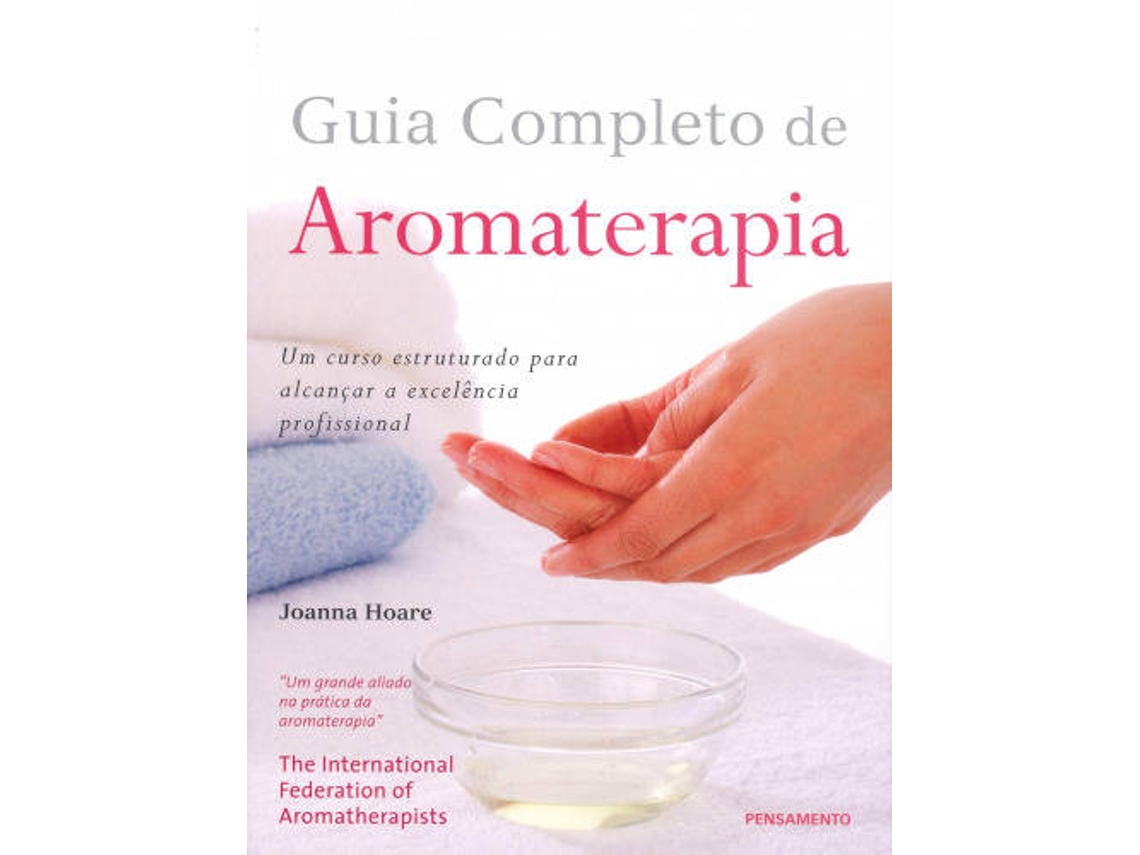 Livro Guia Completo De Aromaterapia De Joanna Hoare Português Wortenpt 7694