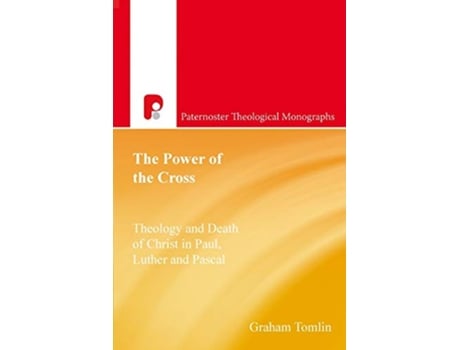 Livro The Power of the Cross Theology and the Death of Christ in Paul Luther and Pascal Paternoster Theological Monographs de Graham Tomlin (Inglês)