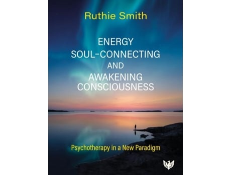 Livro Energy, Soul-Connecting and Awakening Consciousness de Ruthie Smith (Inglês)