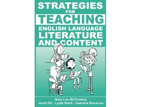 Livro Strategies for Teaching English Language Literature and Content de Mary Lou McCloskey Janet Orr Lydia Stack Gabriela Kleckova (Inglês)