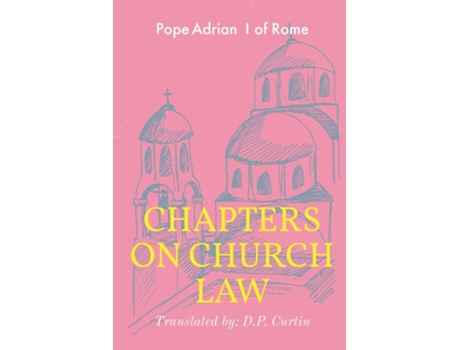 Livro Chapters on Church Law de Pope Adrian I (Inglês)