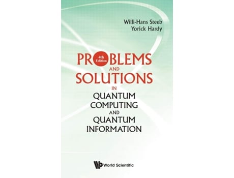 Livro Problems And Solutions In Quantum Computing And Quantum Information de Willi-Hans Steeb e Yorick Hardy (Inglês - Capa Dura)