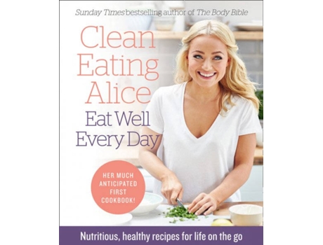 Livro Clean Eating Alice Eat Well Every Day de Alice Liveing