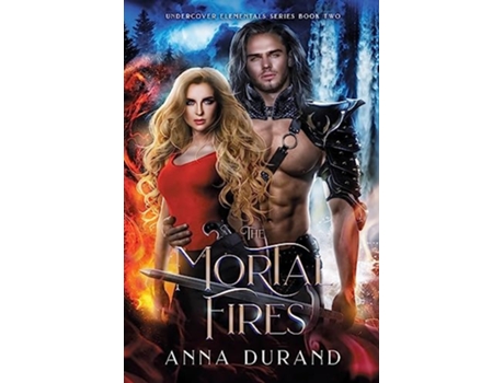 Livro The Mortal Fires Undercover Elementals de Anna Durand (Inglês)