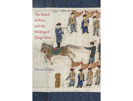 Livro the board of rites and the making of qing china de macabe keliher (inglês)