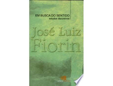 Livro Em Busca do Sentido. Estudos Discursivos de José Luiz Fiorin (Português do Brasil)