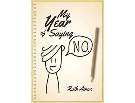 Livro My Year of Saying No: Lessons I learned about saying No, saying Yes, and bringing some balance to my life. Ruth Amos (Inglês)