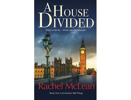 Livro A House Divided A tense and timely political thriller The Division Bell de Rachel Mclean (Inglês)