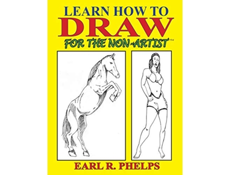 Livro Learn How to Draw for the NonArtist de Earl R Phelps (Inglês)