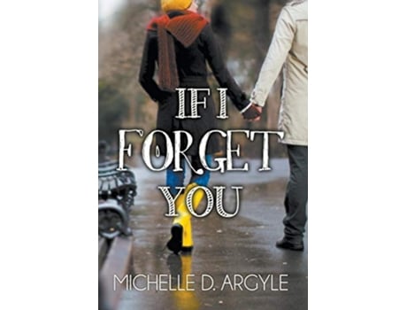 Livro If I Forget You de Michelle D Argyle (Inglês)